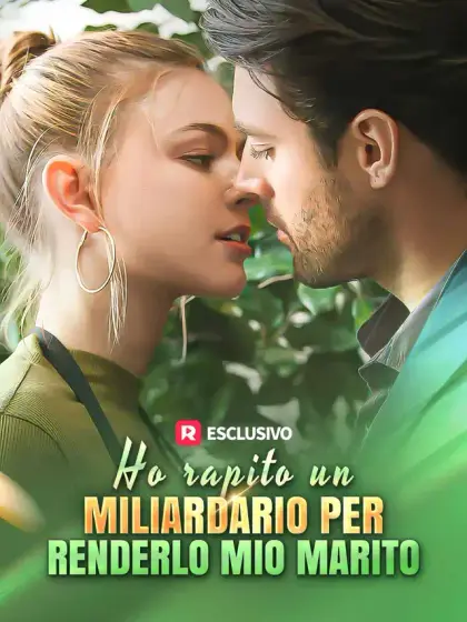 Ho rapito un miliardario per renderlo mio marito