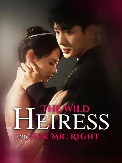 The Wild Heiress and Her Mr. Right