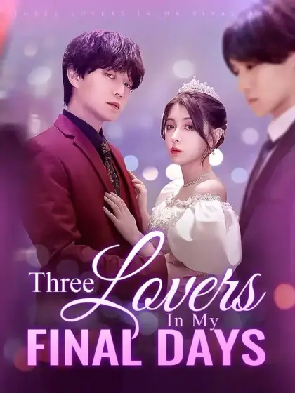 Three Lovers In My Final Days