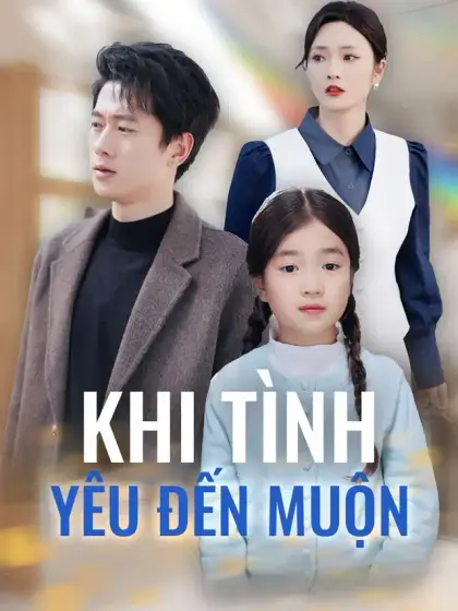 Khi Tình Yêu Đến Muộn