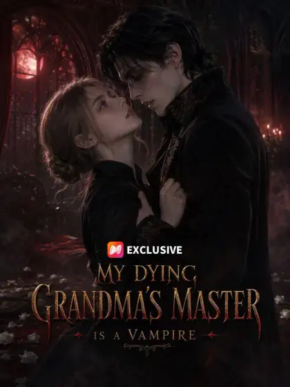 My Dying Grandma's Master Is a Vampire!