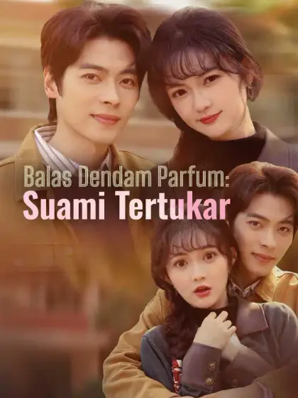 Balas Dendam Parfum: Suami Tertukar