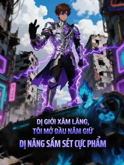 Dị Giới Xâm Lăng, Tôi Mở Đầu Nắm Giữ Dị Năng Sấm Sét Cực Phẩm