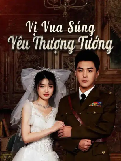 Vị Vua Súng Yêu Thượng Tướng