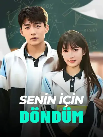 SENİN İÇİN DÖNDÜM