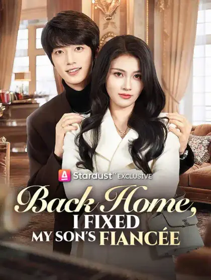 Back Home, I Fixed My Son's Fiancée