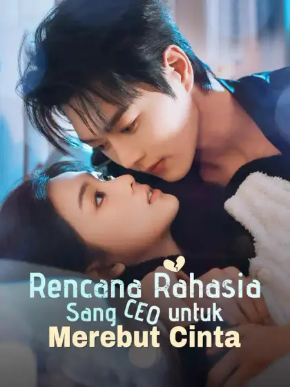 Rencana Rahasia Sang CEO untuk Merebut Cinta