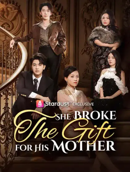 She Broke the Gift for His Mother