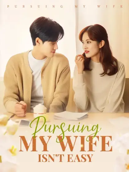 Pursuing My Wife Isn't Easy