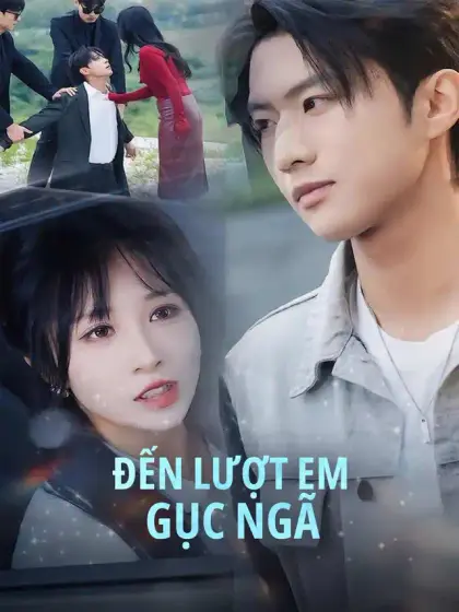 Đến Lượt Em Gục Ngã