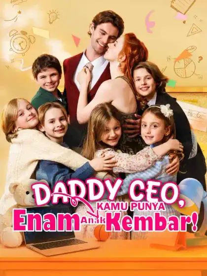 Daddy CEO, Kamu Punya Enam Anak Kembar!