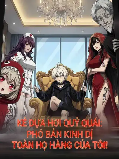 Kẻ Dựa Hơi Quỷ Quái: Phó Bản Kinh Dị Toàn Họ Hàng Của Tôi!