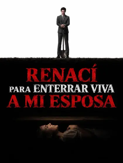 Renací para Enterrar Viva a Mi Esposa