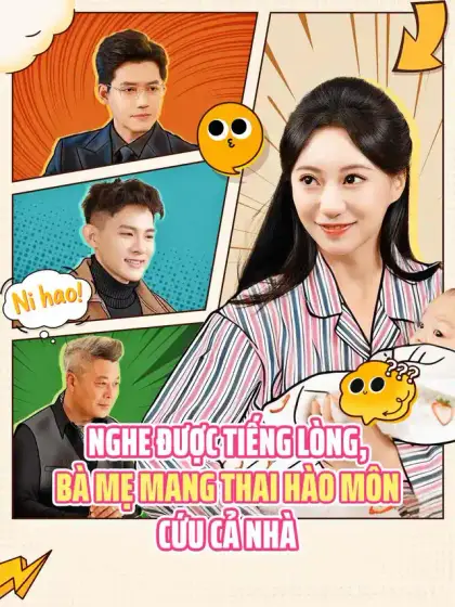 Nghe được tiếng lòng, bà mẹ mang thai hào môn cứu cả nhà