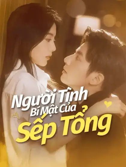 Người Tình Bí Mật Của Sếp Tổng
