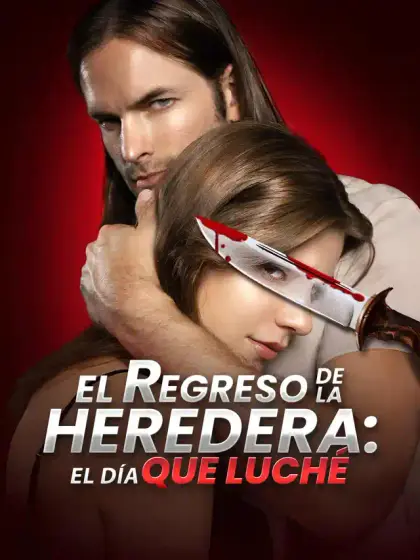 El Regreso de la Heredera: El Día que Luché