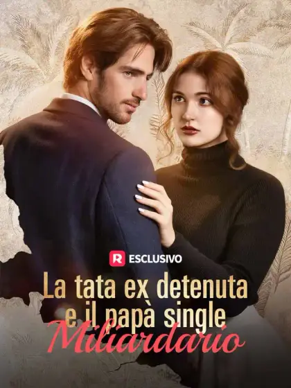 La tata ex detenuta e il papà single miliardario