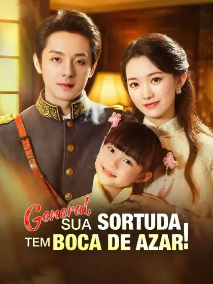 General, Sua Sortuda Tem Boca de Azar!