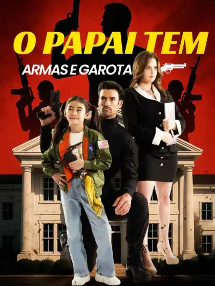 O Papai Tem Armas e Garotas