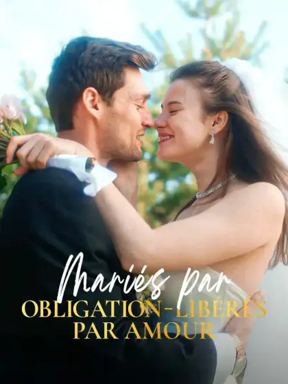 Mariés par Obligation - Libérés par Amour